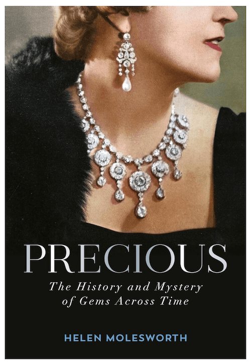 Precious by Helen Molesworth, Gem and Jewelry History - US Version